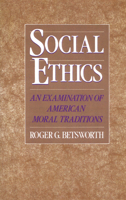 Social Ethics: An Examination of American Moral Traditions 0664250920 Book Cover