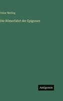 Die Römerfahrt der Epigonen (German Edition) 3566082805 Book Cover
