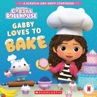 Gabby Loves to Bake: A Scratch-and-Sniff Storybook (Gabby's Dollhouse)
