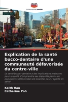 Explication de la santé bucco-dentaire d'une communauté défavorisée du centre-ville (French Edition) 6208862817 Book Cover