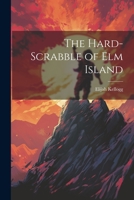 The Hard-Scrabble of Elm Island 1021734705 Book Cover