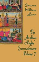 The Arabian Nights' Entertainment; Volume 7 of 9 1515401154 Book Cover