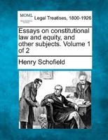 Essays on constitutional law and equity, and other subjects. Volume 1 of 2 1240087888 Book Cover