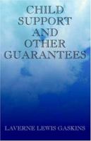 Child Support and Other Guarantees 1413416209 Book Cover