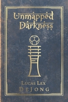 Unmapped Darkness: The Journals of the Red Raider 1669830950 Book Cover