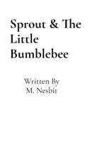 Sprout & The Little Bumblebee B0GJZTVDNT Book Cover