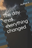 The day that everything changed B0FCD83D5B Book Cover