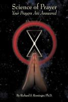 Science of Prayer: Your Prayers Are Answered 1452542619 Book Cover