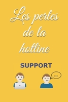 Les perles de la hotline: Notez les phrases cultes de la fonction support, helpdesk ou encore hotline 1678785830 Book Cover