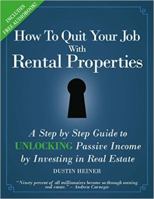 How to Quit Your Job with Rental Properties: A Step-By-Step Guide to Unlocking Passive Income by Investing in Real Estate 0997515511 Book Cover
