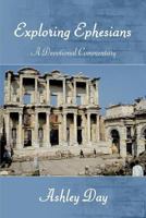 Exploring Ephesians: A Devotional Commentary 1468545973 Book Cover