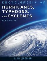 Encyclopedia of Hurricanes, Typhoons, and Cyclones 0816033986 Book Cover