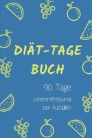 Diät-Tagebuch - 90 Tage Lebensmitteljournal zum ausfüllen (Ernährungstagebücher - Diät und Fitness) 1702532488 Book Cover