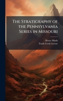 The Stratigraphy of the Pennsylvania Series in Missouri 1023829177 Book Cover