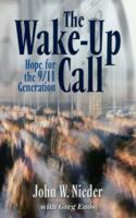 The Wake Up Call: Hope for the 9/11 Generation 1591602238 Book Cover