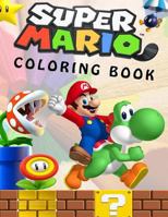 Super Mario Coloring Book: Great Coloring Book for Kids and Any Fan of Super Mario Characters. 1976325072 Book Cover