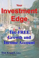 Your Investment Edge: A Tax-FREE Growth and Income Account 1482695677 Book Cover