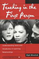 Teaching in the First Person: Understanding Voice and Vocabulary in Learning Relationships (Counterpoints (New York, N.Y.), Vol. 99.) 0820441570 Book Cover