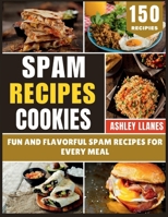 SPAM Recipes Cookbook: Fun and Flavorful SPAM Recipes for Every Meal B0FMRF9FP9 Book Cover