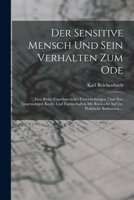Der Sensitive Mensch Und Sein Verhalten Zum Ode: Eine Reihe Experimenteller Untersuchungen Über Ihre Gegenseitigen Kräfte Und Eigenschaften Mit ... Die Praktische Bedeutung ... 101714415X Book Cover