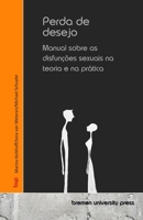 Perda de desejo: Manual sobre as disfunções sexuais na teoria e na prática (Portuguese Edition) 3690356814 Book Cover