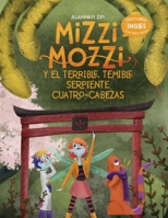 Mizzi Mozzi Y El Terrible, Temible Serpiente Cuatro-Cabezas (Spanish Edition) 1913594122 Book Cover