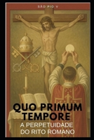 QUO PRIMUM TEMPORE A PERPETUIDADE DO RITO ROMANO (Portuguese Edition) B0F7HRG1T2 Book Cover