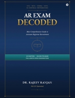 AR EXAM DECODED: Most Comprehensive Guide to Assistant Registrar Recruitment at IITs, NITs, IISERs, IIITs & Central Universities B0HGB38HGN Book Cover