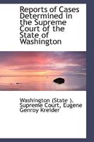 Reports of Cases Determined in the Supreme Court of the State of Washington 0559914393 Book Cover