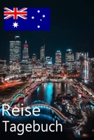 Reise Tagebuch: Australien Reisetagebuch für Deine Reise nach Australien / Plane und Organisiere für unvergessliche Momente (German Edition) 1679053787 Book Cover