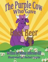 The Purple Cow Who Gave Rootbeer 1986086488 Book Cover
