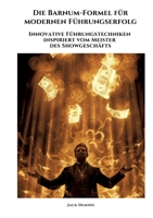 Die Barnum-Formel für modernen Führungserfolg: Innovative Führungstechniken inspiriert vom Meister des Showgeschäfts (German Edition) 3384416325 Book Cover