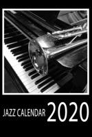 Jazz Calendar 2020: Calendar 2020 For Jazz Musican and Jazz Fans | Weekly Planner | 6 X 9 inches ( 15,24 X 22,86 cm ) 1673270816 Book Cover