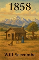 1858 (Hundred Years) B0FFQGVRPT Book Cover