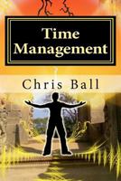 Time Management: A Simple Step-by-Step Guide to Getting More Done in Less Time 1466308478 Book Cover