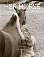 Her Horse: A Celebration in Words and Pictures - Limited Edition 099924308X Book Cover