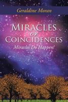 Miracles or Coincidences: Miracles Do Happen! 1452581282 Book Cover