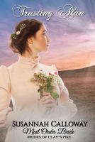 Mail Order Bride: Trusting Alan 172403295X Book Cover