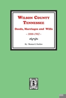 Wilson County, Tennessee, Deeds, Marriages and Wills, 1800-1902 0893086053 Book Cover