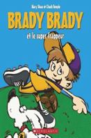 Brady Brady: Brady Brady Et Le Super Frappeur 1443175366 Book Cover