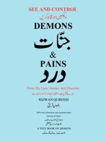 See and Control Demons & Pains: From My Eyes, Senses and Theories 1466951060 Book Cover