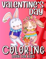Valentine's Day Coloring Book For Kids: A Collection of Fun and Easy Happy Valentine's Day Coloring Pages for Kids, Large Print. B08T4883C7 Book Cover