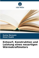 Entwurf, Konstruktion und Leistung eines neuartigen Wärmekraftmotors (German Edition) 6209456103 Book Cover