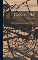 Food Supply: A Practical Handbook for the Use of Colonists and All Intending to Become Farmers Abroad Or at Home 1017583080 Book Cover
