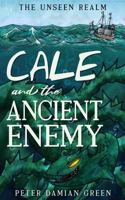 Cale and the Ancient Enemy (The Unseen Realm) 1764141482 Book Cover