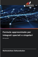 Formule approssimate per integrali speciali e singolari (Italian Edition) 6207814037 Book Cover