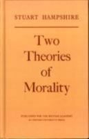 Two Theories of Morality (Thank-offering to Britain Fund Lecture) 0197259758 Book Cover