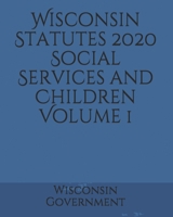 Wisconsin Statutes 2020 Social Services and Children Volume 1 1660947316 Book Cover