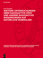 Weitere Untersuchungen Über Radioaktive Höfe Und Andere Radioaktive Einwirkungen Auf Natürliche Mineralien 3112733789 Book Cover