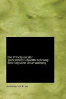Die Principien Der Wahrscheinlichkeitsrechnung (1886) 1103716611 Book Cover